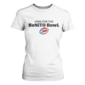 Here For The Benito Bowl T Shirt For Women Funny Puerto Rican Football Party Celebration TS02 White Print Your Wear