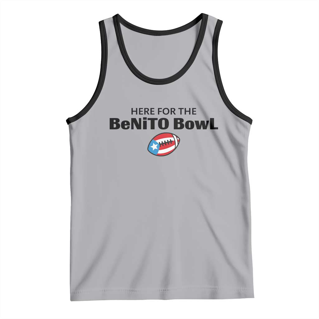 Here For The Benito Bowl Tank Top Funny Puerto Rican Football Party Celebration TS02 Athletic Heather Black Print Your Wear
