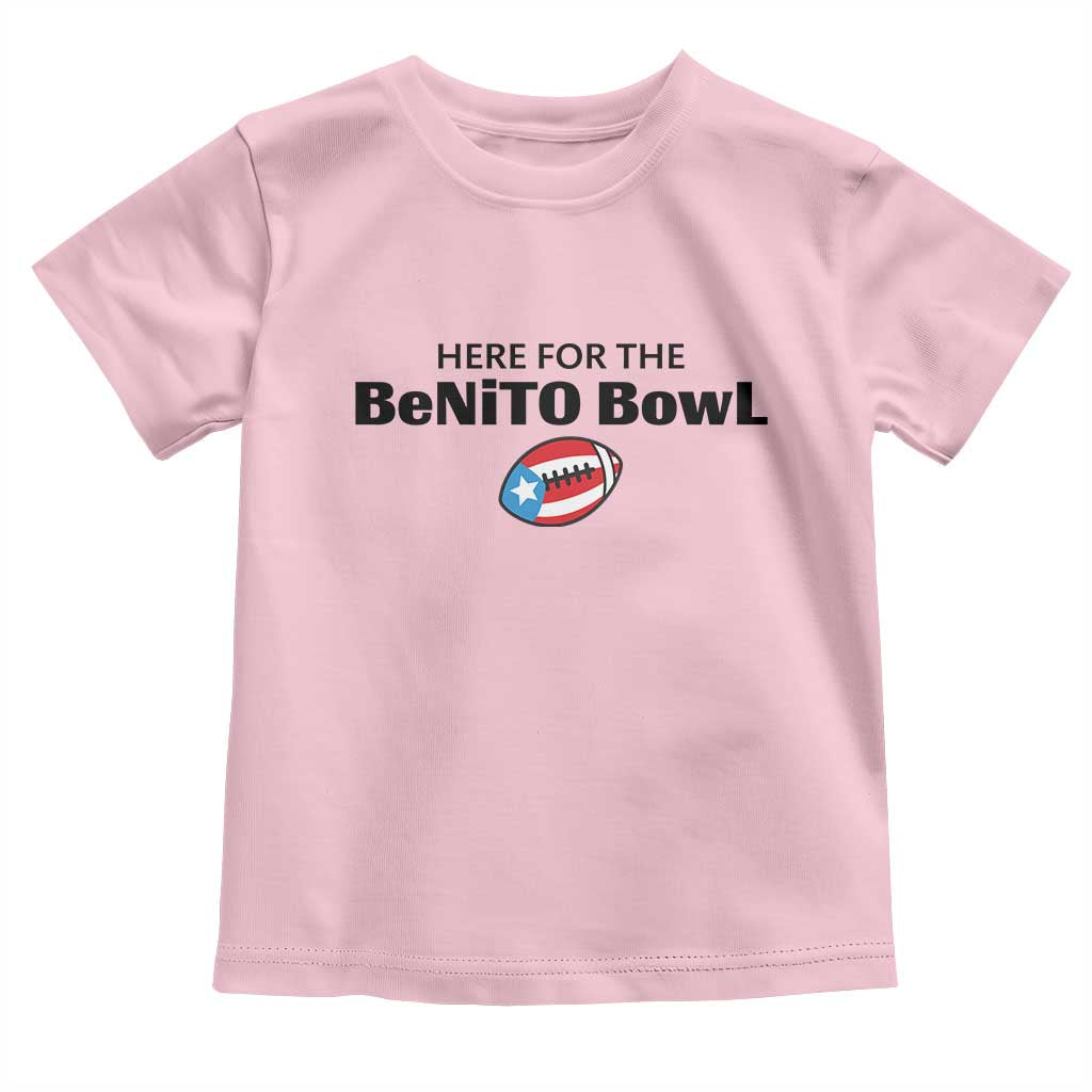 Here For The Benito Bowl Toddler T Shirt Funny Puerto Rican Football Party Celebration TS02 Light Pink Print Your Wear