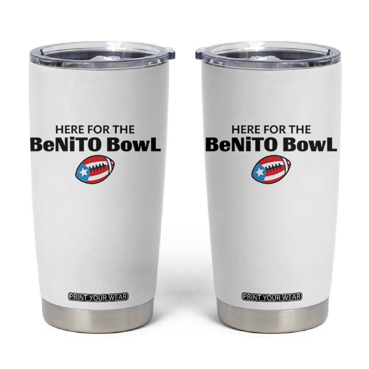 Here For The Benito Bowl Tumbler Cup Funny Puerto Rican Football Party Celebration TS02 White Print Your Wear