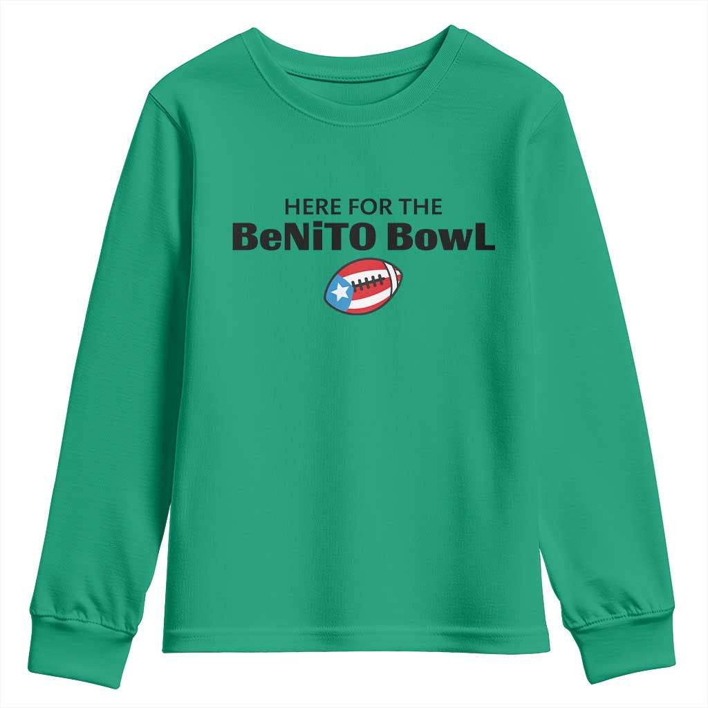 Here For The Benito Bowl Youth Sweatshirt Funny Puerto Rican Football Party Celebration TS02 Irish Green Print Your Wear