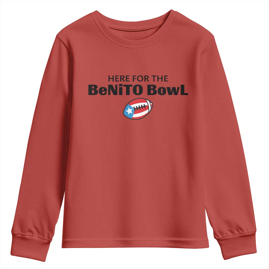 Here For The Benito Bowl Youth Sweatshirt Funny Puerto Rican Football Party Celebration TS02 Red Print Your Wear