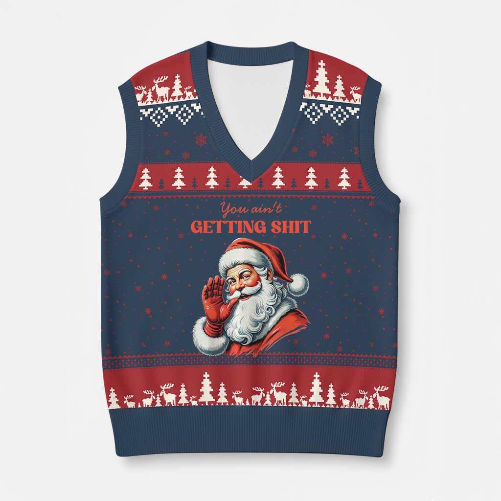 Funny Santa V-Neck Knit Sweater Vest You Ain't Getting Shit Retro TS02 Navy Red Print Your Wear