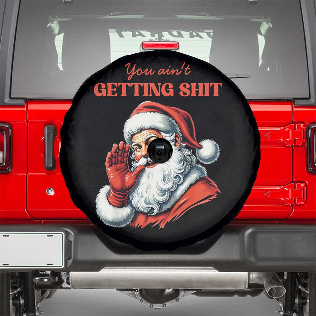 Funny Santa Spare Tire Cover You Ain't Getting Shit Retro TS02 Black Print Your Wear