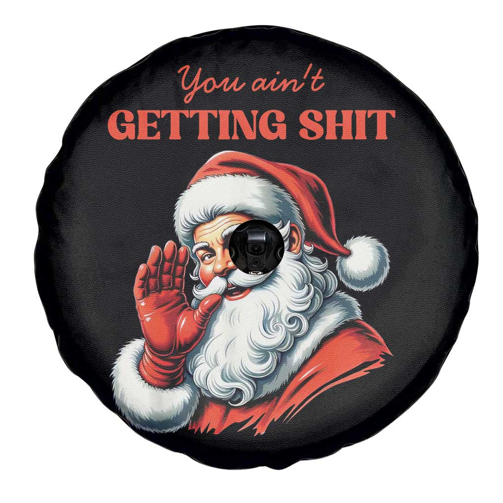 Funny Santa Spare Tire Cover You Ain't Getting Shit Retro TS02 Print Your Wear