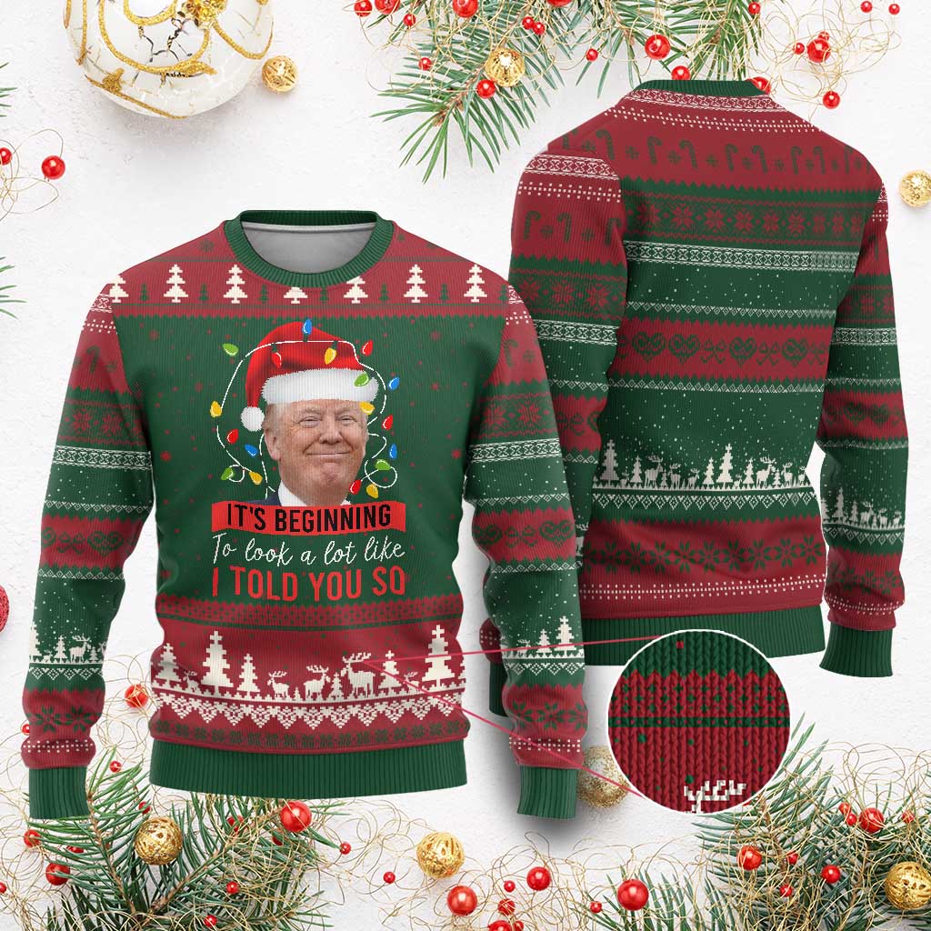 Xmas Trump Ugly Christmas Sweater It't Beginning To Look A Lot Like I Told You So TS02 Red Green Print Your Wear