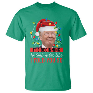 Christmas Trump T Shirt It't Beginning To Look A Lot Like I Told You So TS02 Irish Green Print Your Wear