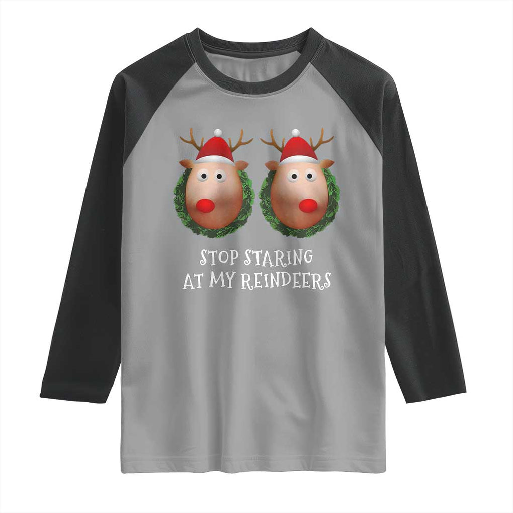 Funny Christmas Chest Joke Raglan Shirt Stop Staring At My Reindeers Merry Titmas Boobs TS02 Sport Gray Black Print Your Wear
