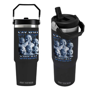 Funny Tuff Baby Meme Flip Straw Tumbler Say You Swear Viral AI Niche Baby Holding Back Laugh TS02 One Size: 30 oz Black Print Your Wear