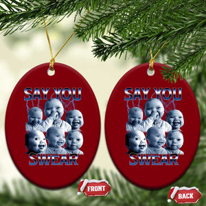 Funny Tuff Baby Meme Ceramic Ornament Say You Swear Viral AI Niche Baby Holding Back Laugh TS02 Print Your Wear