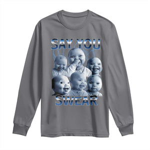 Funny Tuff Baby Meme Long Sleeve Shirt Say You Swear Viral AI Niche Baby Holding Back Laugh TS02 Charcoal Print Your Wear