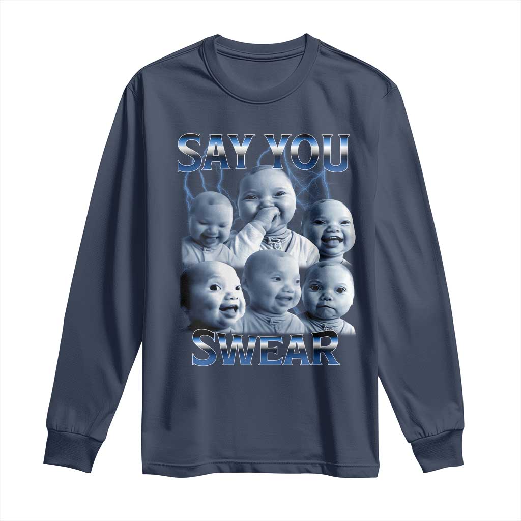 Funny Tuff Baby Meme Long Sleeve Shirt Say You Swear Viral AI Niche Baby Holding Back Laugh TS02 Navy Print Your Wear