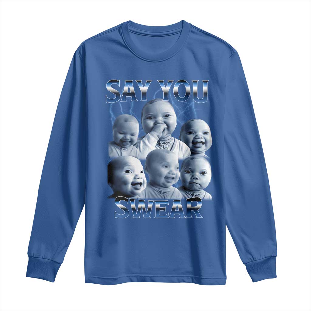 Funny Tuff Baby Meme Long Sleeve Shirt Say You Swear Viral AI Niche Baby Holding Back Laugh TS02 Royal Blue Print Your Wear