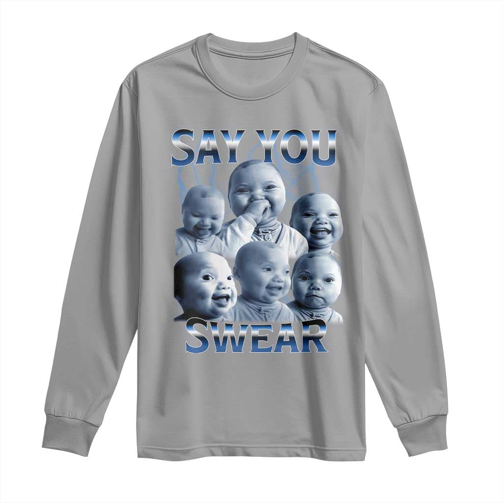 Funny Tuff Baby Meme Long Sleeve Shirt Say You Swear Viral AI Niche Baby Holding Back Laugh TS02 Sport Gray Print Your Wear