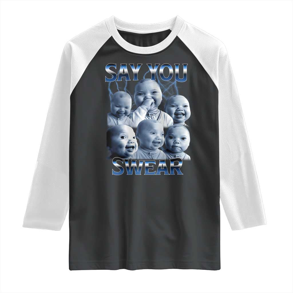 Funny Tuff Baby Meme Raglan Shirt Say You Swear Viral AI Niche Baby Holding Back Laugh TS02 Black White Print Your Wear