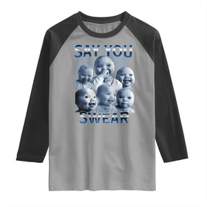 Funny Tuff Baby Meme Raglan Shirt Say You Swear Viral AI Niche Baby Holding Back Laugh TS02 Sport Gray Black Print Your Wear