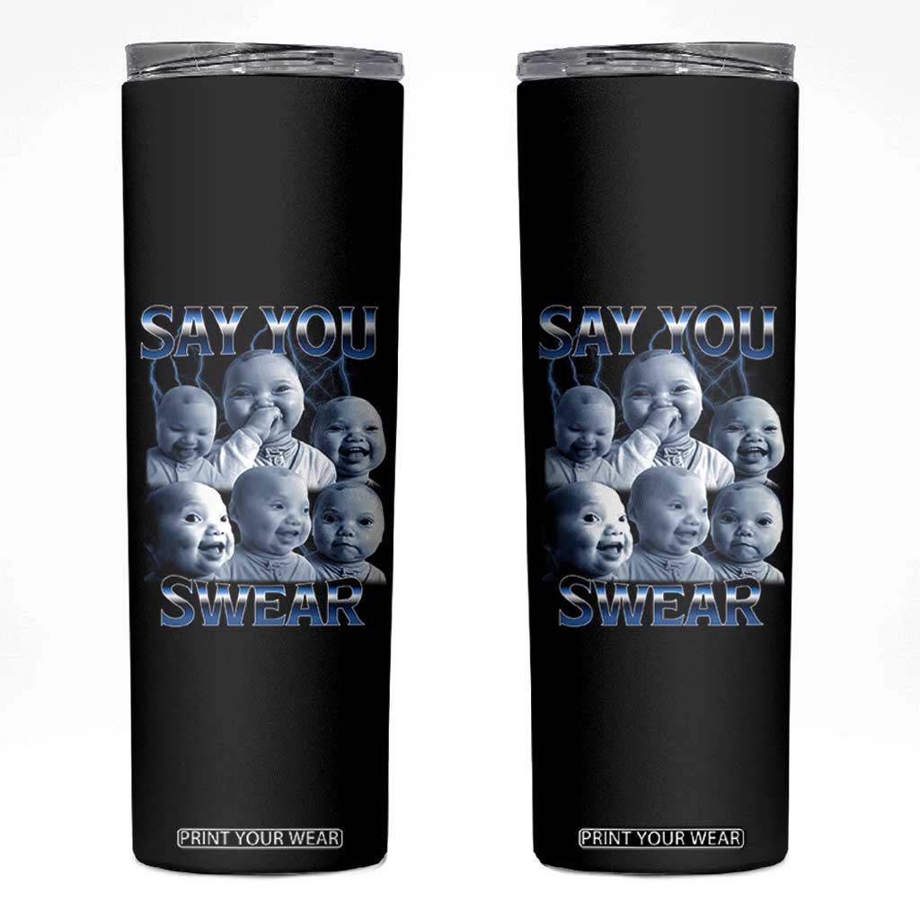 Funny Tuff Baby Meme Skinny Tumbler Say You Swear Viral AI Niche Baby Holding Back Laugh TS02 Black Print Your Wear