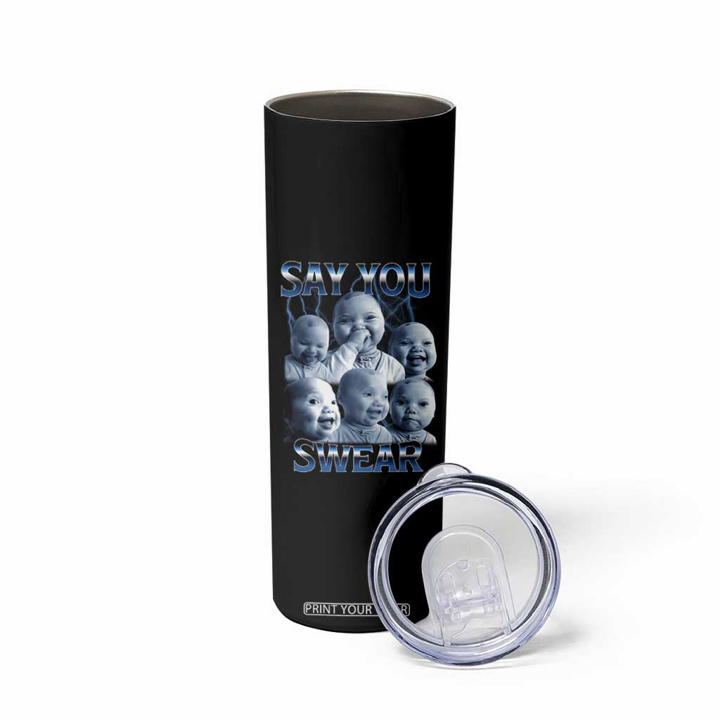 Funny Tuff Baby Meme Skinny Tumbler Say You Swear Viral AI Niche Baby Holding Back Laugh TS02 Print Your Wear