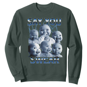 Funny Tuff Baby Meme Sweatshirt Say You Swear Viral AI Niche Baby Holding Back Laugh TS02 Dark Forest Green Print Your Wear