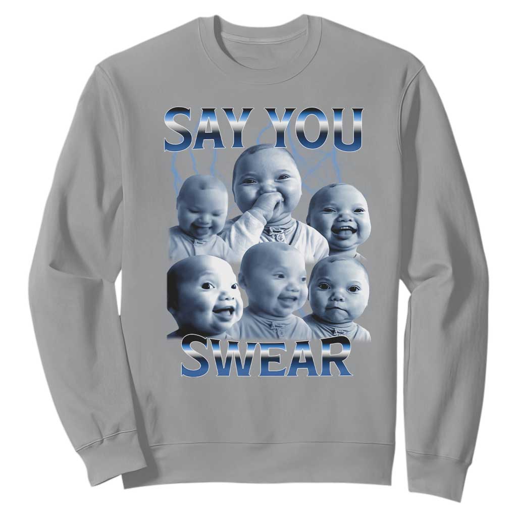 Funny Tuff Baby Meme Sweatshirt Say You Swear Viral AI Niche Baby Holding Back Laugh TS02 Sport Gray Print Your Wear