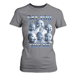 Funny Tuff Baby Meme T Shirt For Women Say You Swear Viral AI Niche Baby Holding Back Laugh TS02 Charcoal Print Your Wear