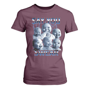 Funny Tuff Baby Meme T Shirt For Women Say You Swear Viral AI Niche Baby Holding Back Laugh TS02 Maroon Print Your Wear