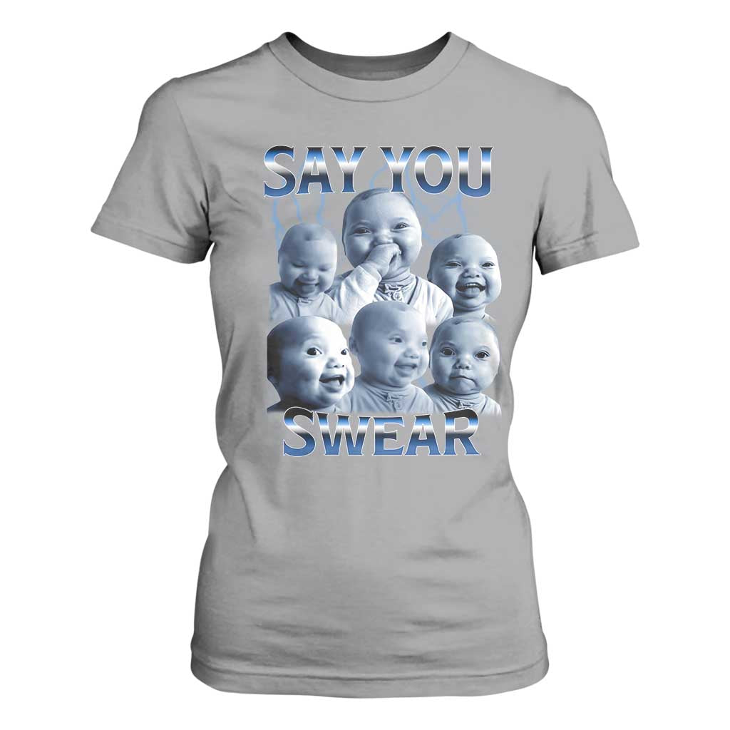 Funny Tuff Baby Meme T Shirt For Women Say You Swear Viral AI Niche Baby Holding Back Laugh TS02 Sport Gray Print Your Wear