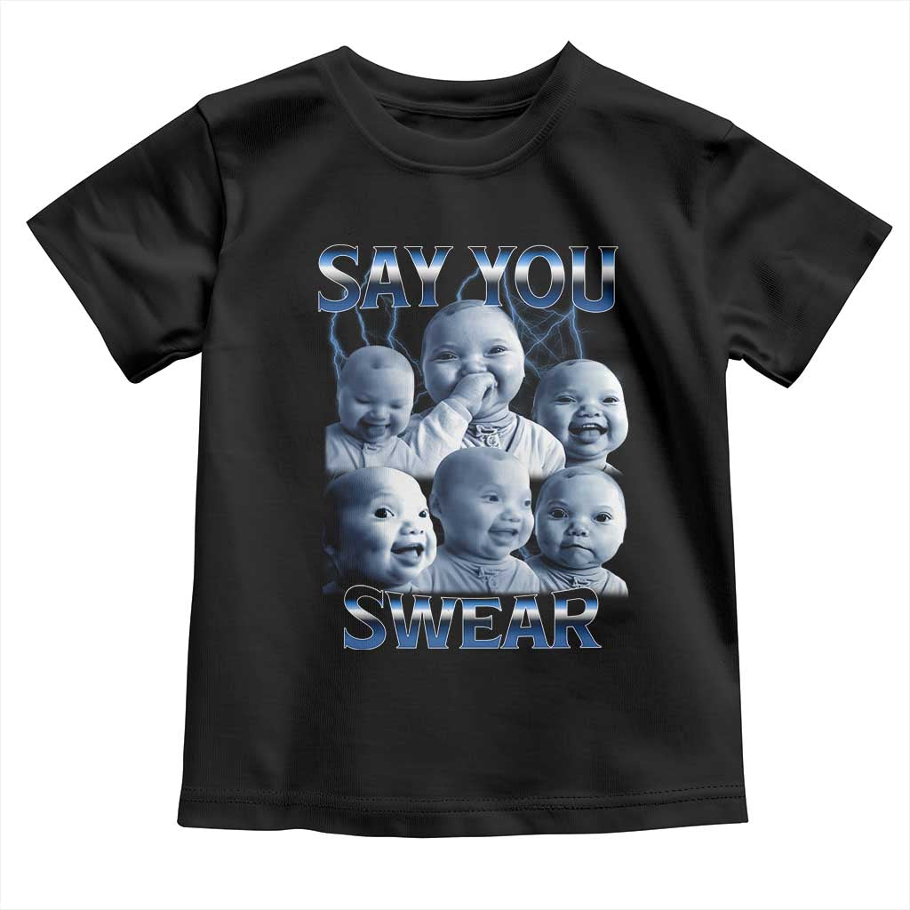 Funny Tuff Baby Meme Toddler T Shirt Say You Swear Viral AI Niche Baby Holding Back Laugh TS02 Black Print Your Wear