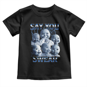 Funny Tuff Baby Meme Toddler T Shirt Say You Swear Viral AI Niche Baby Holding Back Laugh TS02 Black Print Your Wear
