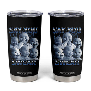 Funny Tuff Baby Meme Tumbler Cup Say You Swear Viral AI Niche Baby Holding Back Laugh TS02 Black Print Your Wear
