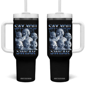 Funny Tuff Baby Meme Tumbler With Handle Say You Swear Viral AI Niche Baby Holding Back Laugh TS02 One Size: 40 oz Black Print Your Wear