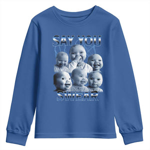 Funny Tuff Baby Meme Youth Sweatshirt Say You Swear Viral AI Niche Baby Holding Back Laugh TS02 Royal Blue Print Your Wear