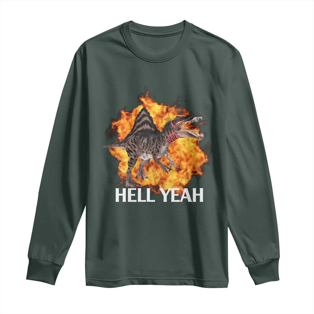 Spinosaurus Racha Explosion Hell Yeah Long Sleeve Shirt Dinosaur Shrieks Meme Funny Prehistoric Fire Blast TS02 Dark Forest Green Print Your Wear