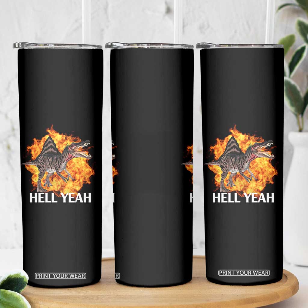 Spinosaurus Racha Explosion Hell Yeah Skinny Tumbler Dinosaur Shrieks Meme Funny Prehistoric Fire Blast TS02 Print Your Wear