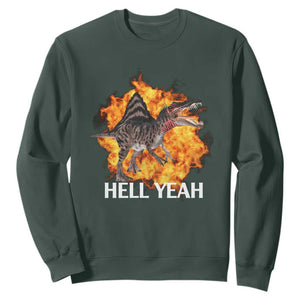 Spinosaurus Racha Explosion Hell Yeah Sweatshirt Dinosaur Shrieks Meme Funny Prehistoric Fire Blast TS02 Dark Forest Green Print Your Wear