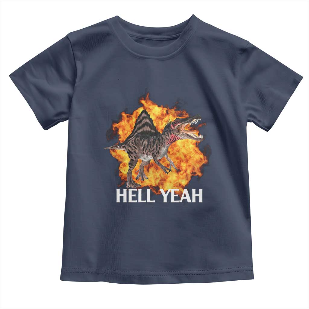 Spinosaurus Racha Explosion Hell Yeah Toddler T Shirt Dinosaur Shrieks Meme Funny Prehistoric Fire Blast TS02 Navy Print Your Wear