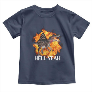 Spinosaurus Racha Explosion Hell Yeah Toddler T Shirt Dinosaur Shrieks Meme Funny Prehistoric Fire Blast TS02 Navy Print Your Wear