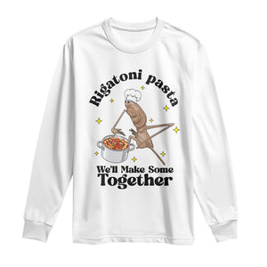Rigatoni Pasta Chef Marcus The Worm Long Sleeve Shirt We'll Make Some Together Wholesome Weird Meme TS02 White Print Your Wear