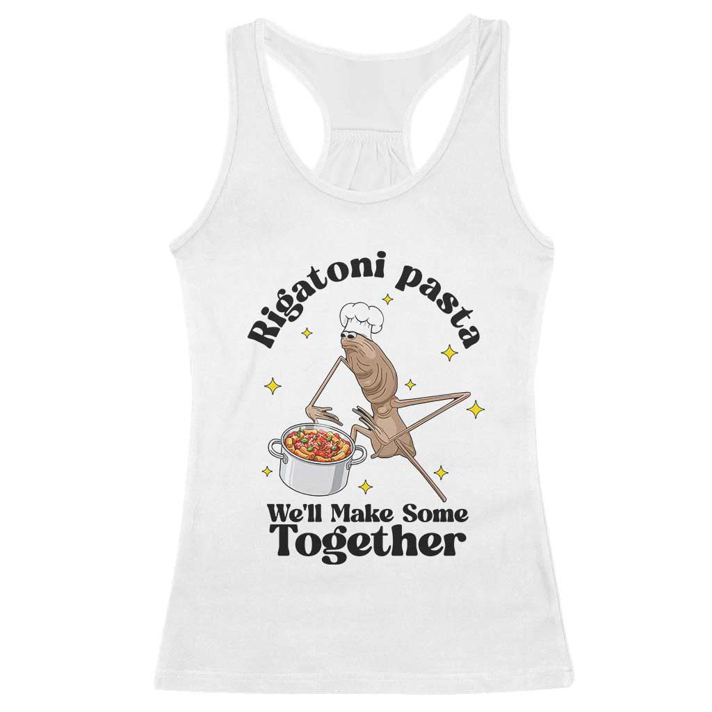 Rigatoni Pasta Chef Marcus The Worm Racerback Tank Top We'll Make Some Together Wholesome Weird Meme TS02 White Print Your Wear