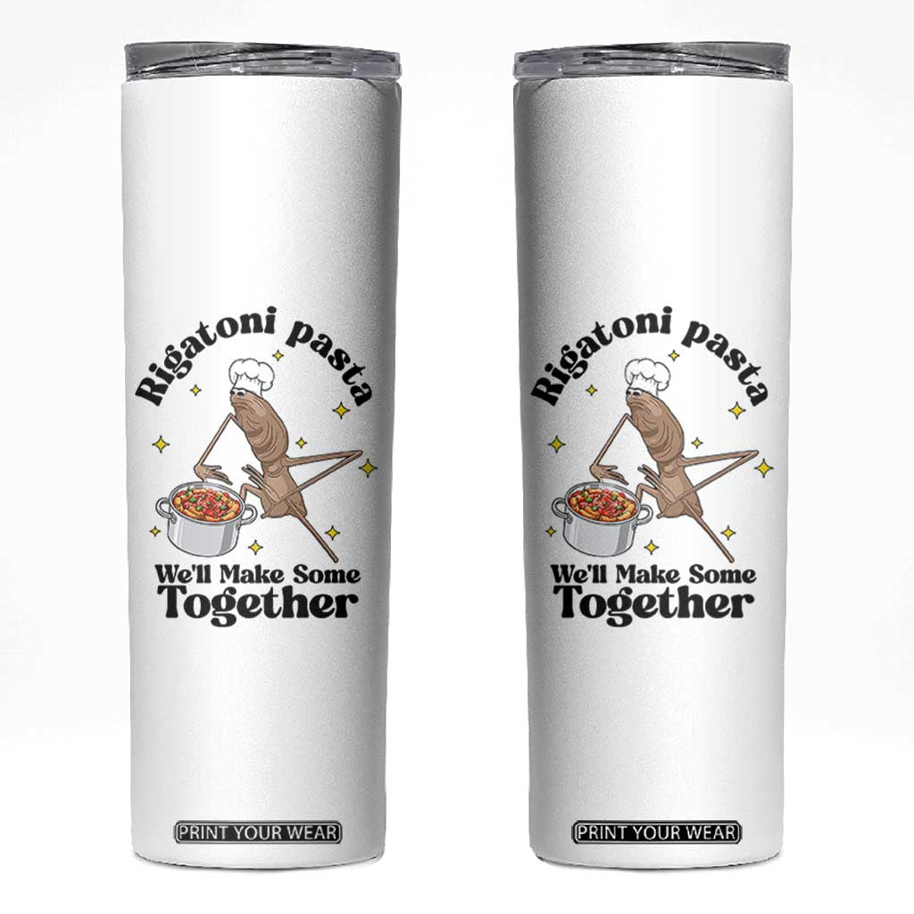 Rigatoni Pasta Chef Marcus The Worm Skinny Tumbler We'll Make Some Together Wholesome Weird Meme TS02 White Print Your Wear