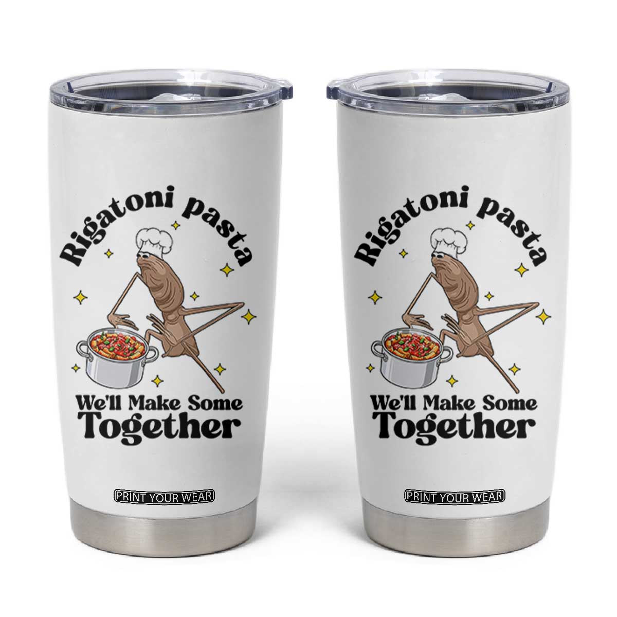 Rigatoni Pasta Chef Marcus The Worm Tumbler Cup We'll Make Some Together Wholesome Weird Meme TS02 White Print Your Wear