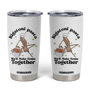 Rigatoni Pasta Chef Marcus The Worm Tumbler Cup We'll Make Some Together Wholesome Weird Meme TS02 White Print Your Wear
