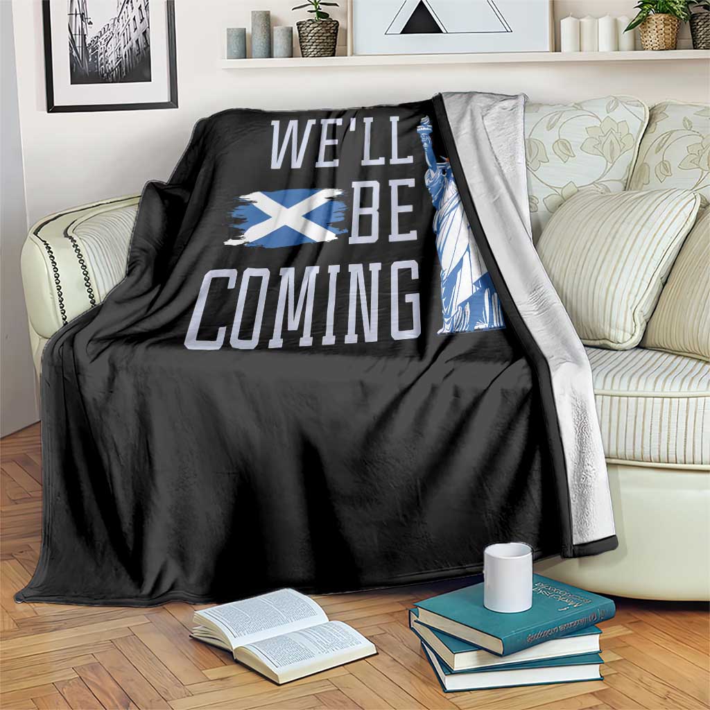 We'll Be Coming Scotland to USA Throw Blanket Scottish Fans Statue of Liberty TS02 Print Your Wear