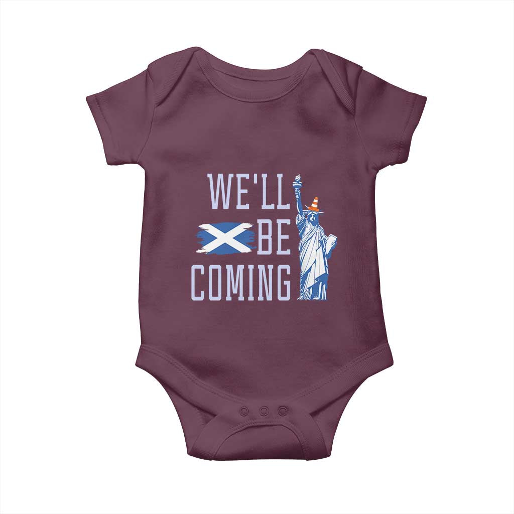 We'll Be Coming Scotland to USA Baby Onesie - Scottish Fans Statue of Liberty Humor TS02 Maroon Print Your Wear