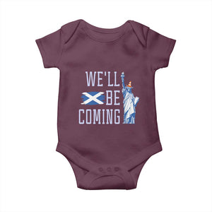 We'll Be Coming Scotland to USA Baby Onesie - Scottish Fans Statue of Liberty Humor TS02 Maroon Print Your Wear