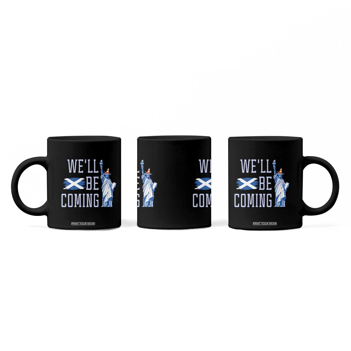 We'll Be Coming Scotland to USA Coffee Mug Scottish Fans Statue of Liberty TS02 Print Your Wear