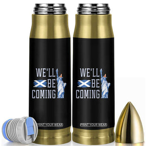 We'll Be Coming Scotland to USA Bullet Tumbler Scottish Fans Statue of Liberty TS02 Black Print Your Wear