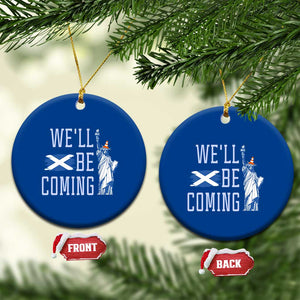 We'll Be Coming Scotland to USA Ceramic Ornament Scottish Fans Statue of Liberty TS02 1pc Blue Print Your Wear