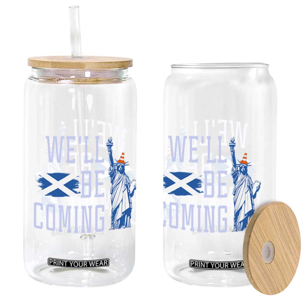 We'll Be Coming Scotland to USA Glass Can Scottish Fans Statue of Liberty TS02 Print Your Wear