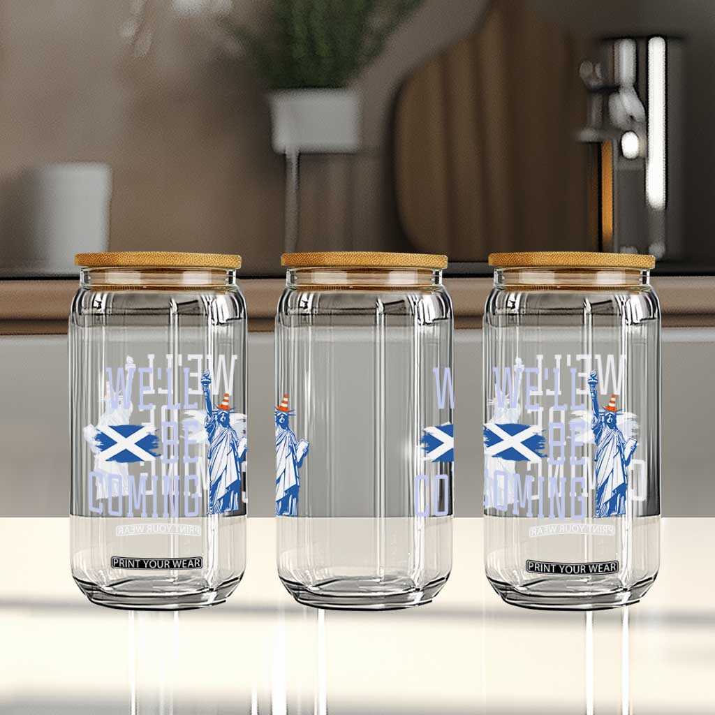 We'll Be Coming Scotland to USA Glass Can Scottish Fans Statue of Liberty TS02 Print Your Wear